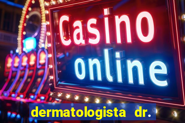 dermatologista dr. jorge tadeu lopes santos - sp